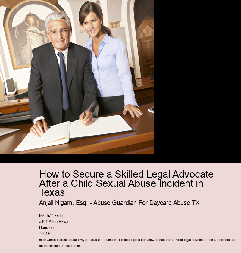 How to Secure a Skilled Legal Advocate After a Child Sexual Abuse Incident in Texas
