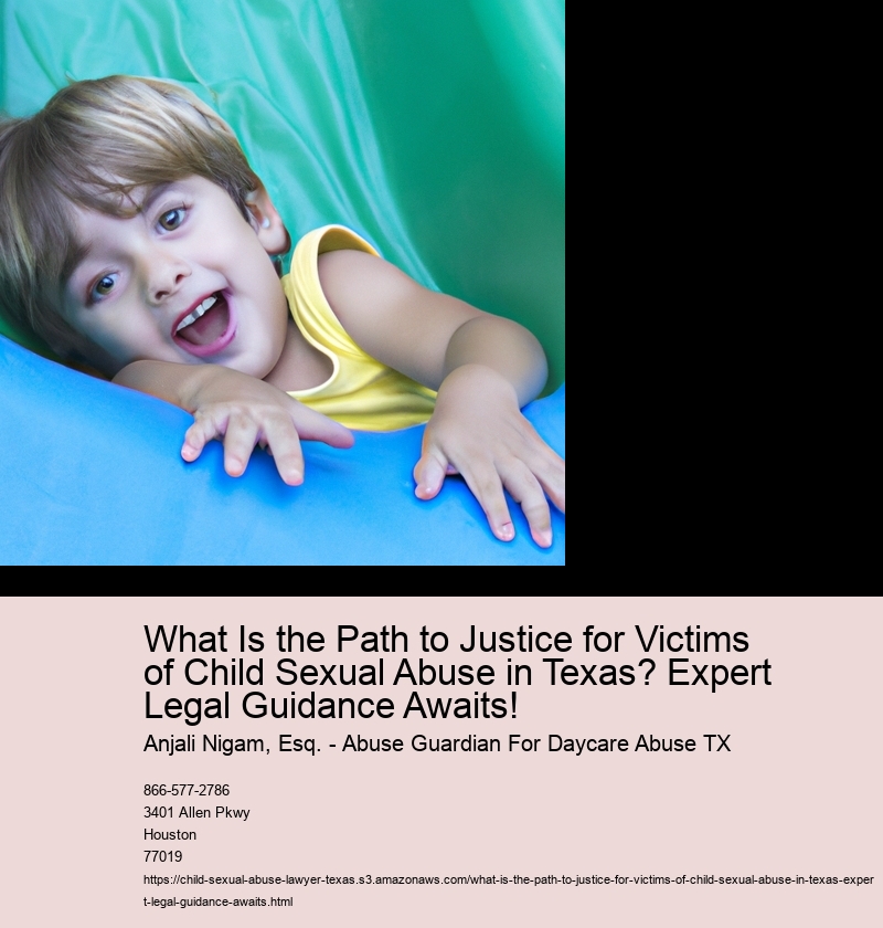 What Is the Path to Justice for Victims of Child Sexual Abuse in Texas? Expert Legal Guidance Awaits!